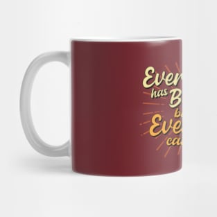 Everything has beauty but not everyone can see it Mug